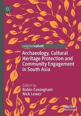 Archaeology, Cultural Heritage Protection and Community Engagement in South Asia - 