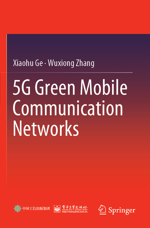 5G Green Mobile Communication Networks - Xiaohu Ge, Wuxiong Zhang