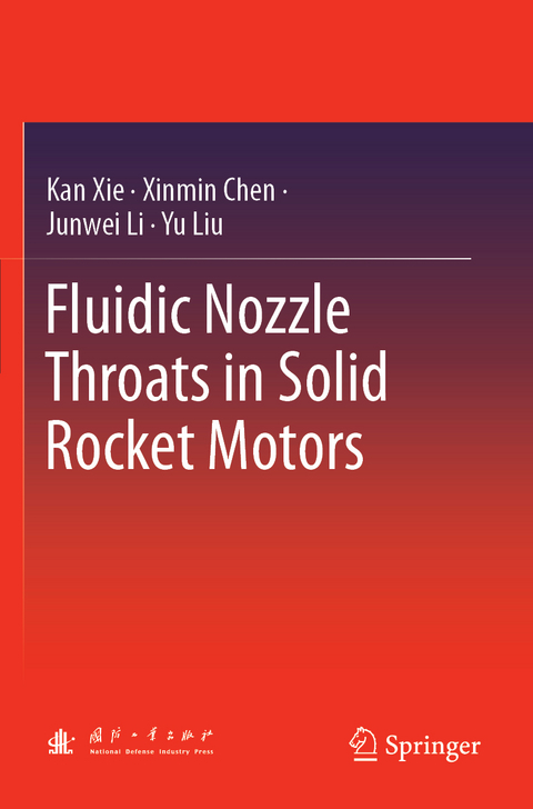 Fluidic Nozzle Throats in Solid Rocket Motors - Kan Xie, Xinmin Chen, Junwei Li, Yu Liu