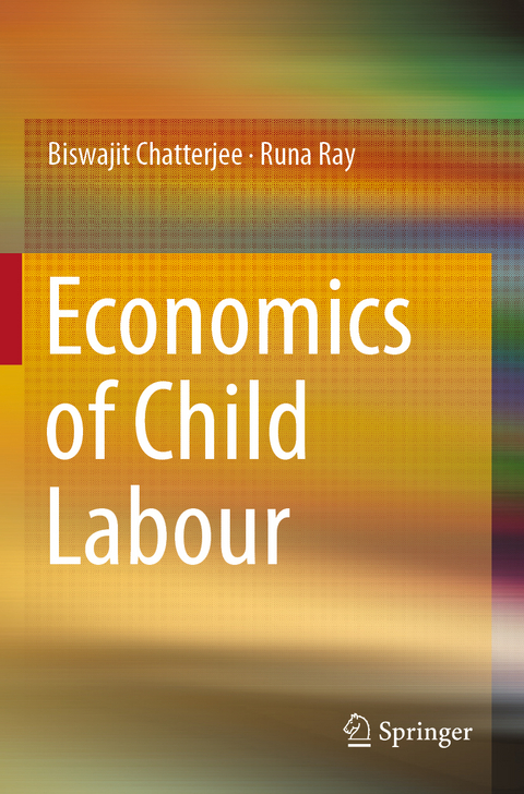 Economics of Child Labour - Biswajit Chatterjee, Runa Ray