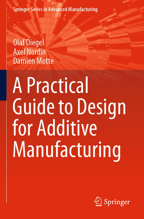 A Practical Guide to Design for Additive Manufacturing - Olaf Diegel, Axel Nordin, Damien Motte