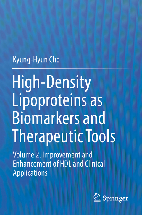 High-Density Lipoproteins as Biomarkers and Therapeutic Tools - Kyung-Hyun Cho