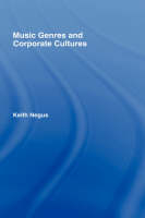 Music Genres and Corporate Cultures -  Keith Negus