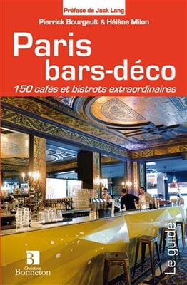PARIS BARS DECO  150 CAFES ET BISTROTS -  BOURGAULT MILON