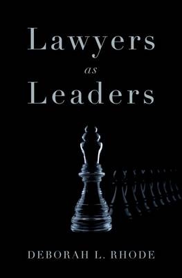 Lawyers as Leaders -  Deborah L. Rhode