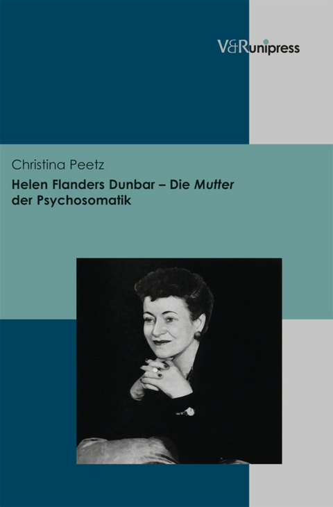 Helen Flanders Dunbar – Die Mutter der Psychosomatik - Christina Peetz