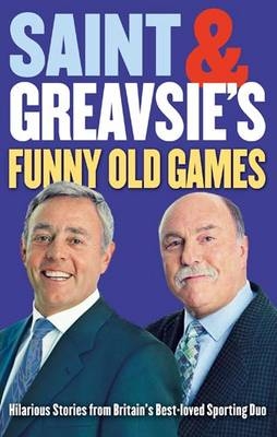 Saint And Greavsie's Funny Old Games - Jimmy Greaves; Ian St John