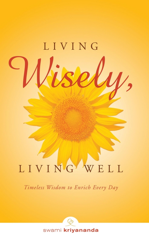 Living Wisely, Living Well - Swami Kriyananda