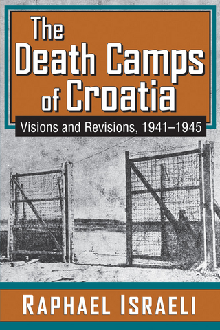 The Death Camps of Croatia - Raphael Israeli