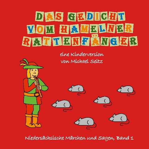 Das Gedicht vom Hamelner Rattenfänger - Michael J. Seitz