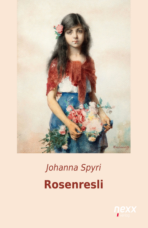 Rosenresli und andere Geschichten - Johanna Spyri