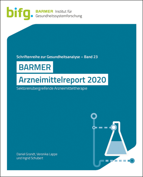 BARMER Arzneimittelreport 2020 - Daniel Grandt, Veronika Lappe, Ingrid Schubert