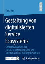 Gestaltung von digitalisierten Service Ecosystems - Tim Senn