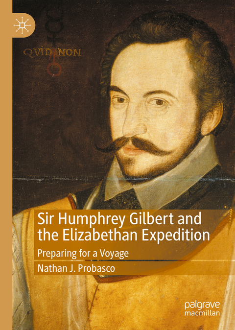 Sir Humphrey Gilbert and the Elizabethan Expedition - Nathan J. Probasco