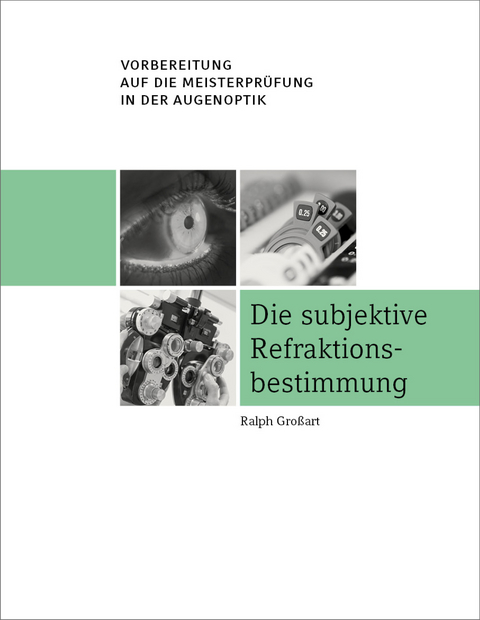 Subjektive Refraktionsbestimmung - Ralph Großart