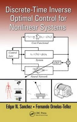 Discrete-Time Inverse Optimal Control for Nonlinear Systems -  Fernando Ornelas-Tellez,  Edgar N. Sanchez