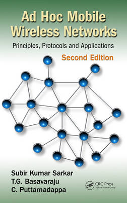 Ad Hoc Mobile Wireless Networks - Bangalore T.G. (Sapthagiri College of Engineering  India) Basavaraju, India) Puttamadappa C. (Manipal Institute of Technology, Kolkata Subir Kumar (Jadavpur University  India) Sarkar