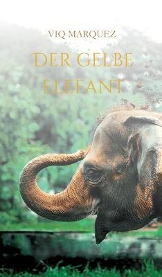 DER GELBE ELEFANT - Viq Marquez