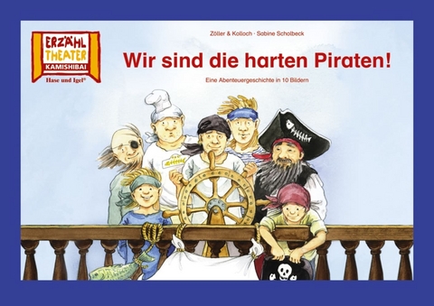 Wir sind die harten Piraten! / Kamishibai Bildkarten - Sabine Scholbeck, Zöller &amp Kolloch;  