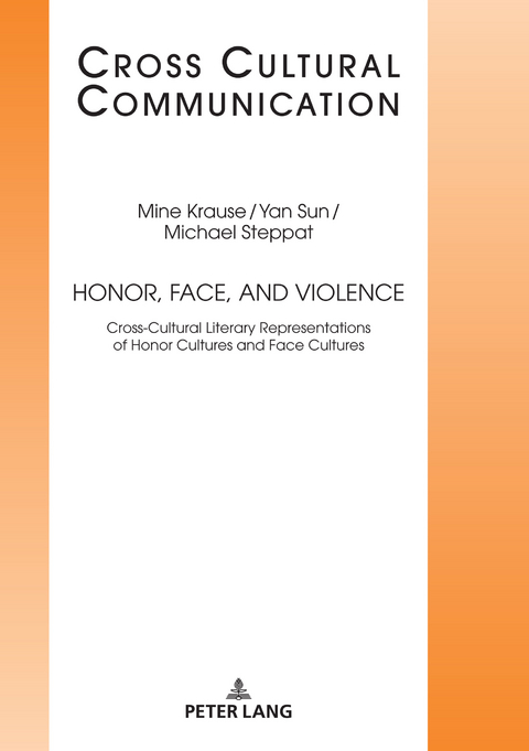 Honor, Face, and Violence - Mine Krause, Yan Sun, Michael Steppat