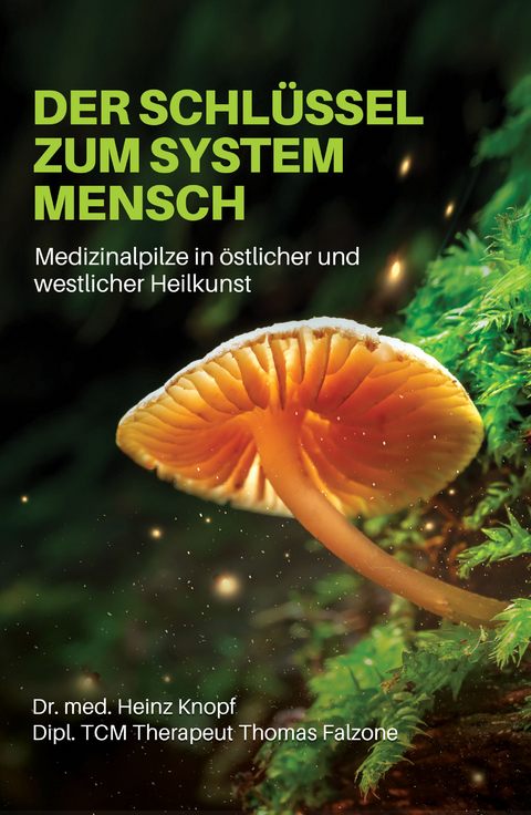 Der Schlüssel zum System Mensch - Dr. med. Heinz Knopf, Dipl. TCM Thereapeut Thomas Falzone