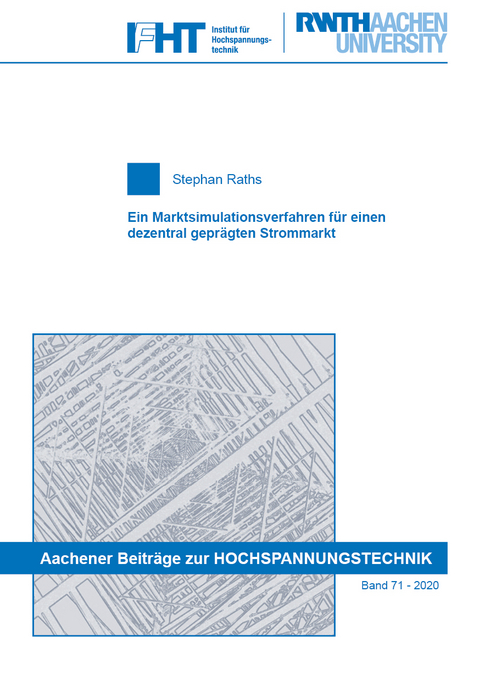 Ein Marktsimulationsverfahren für einen dezentral geprägten Strommarkt - Stephan Raths