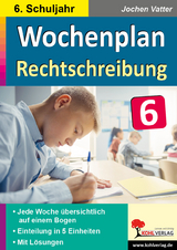 Wochenplan Rechtschreibung / Klasse 6 - Jochen Vatter