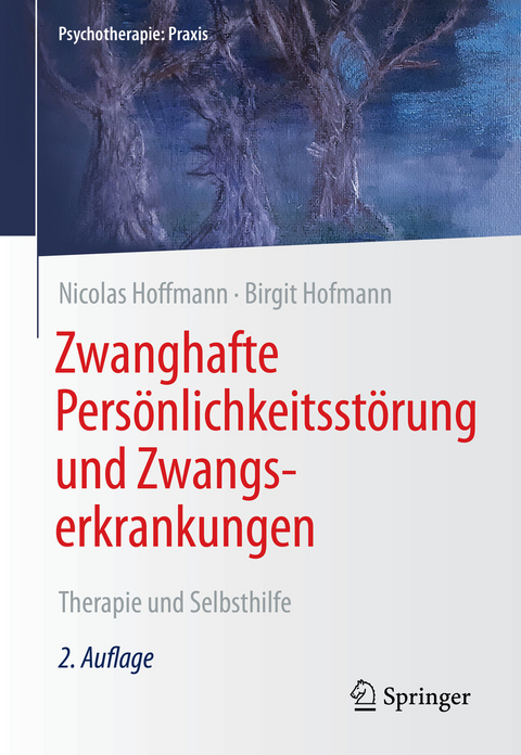 Zwanghafte Persönlichkeitsstörung und Zwangserkrankungen - Nicolas Hoffmann, Birgit Hofmann