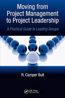 Moving from Project  Management to Project Leadership -  R. Camper Bull