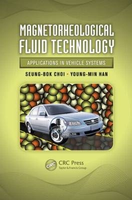 Magnetorheological Fluid Technology -  Seung-Bok Choi,  Young-Min Han