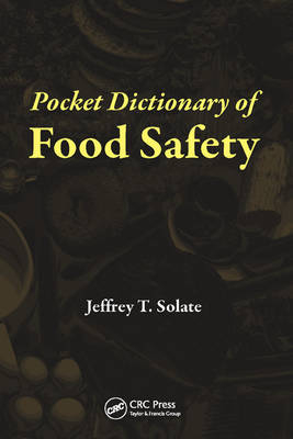 Pocket Dictionary of Food Safety -  Jeffrey T. Solate