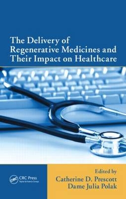 Delivery of Regenerative Medicines and Their Impact on Healthcare - 