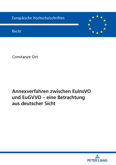 Annexverfahren zwischen EuInsVO und EuGVVO – eine Betrachtung aus deutscher Sicht - Constanze Ort