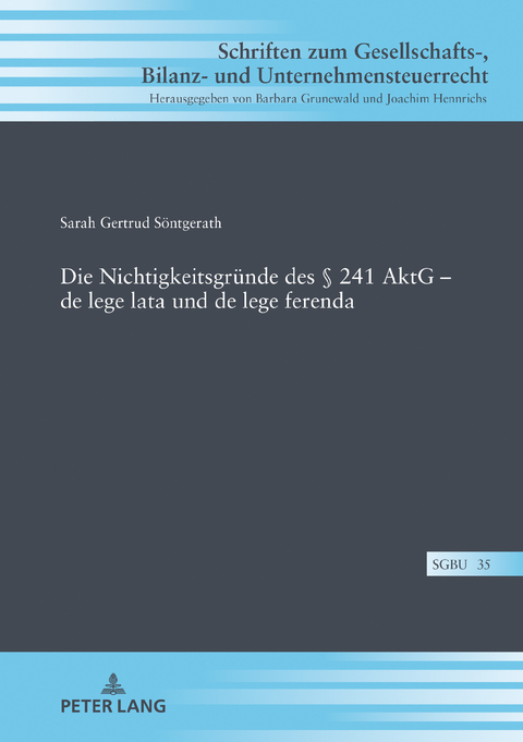 Die Nichtigkeitsgründe des § 241 AktG – de lege lata und de lege ferenda - Sarah Söntgerath