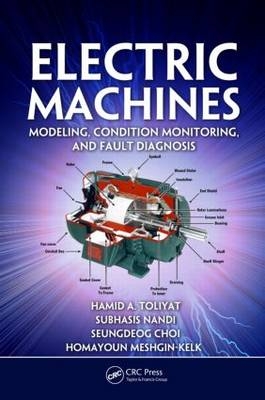 Electric Machines - Ohio Seungdeog (University of Akron  USA) Choi,  Homayoun Meshgin-Kelk, Canada) Nandi Subhasis (University of Victoria,  Hamid A. (Texas A& College Station M University  USA) Toliyat