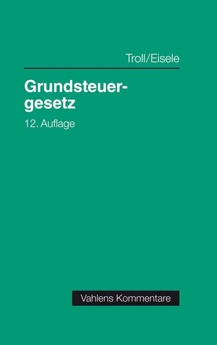 Grundsteuergesetz - Dirk Eisele, Susanne Leissen, Max Troll
