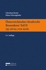 Österreichisches Strafrecht. Besonderer Teil II (§§ 169 bis 321k StGB) - Bertel, Christian; Schwaighofer, Klaus