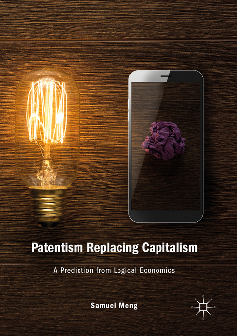 Patentism Replacing Capitalism - Samuel Meng