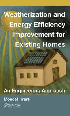Weatherization and Energy Efficiency Improvement for Existing Homes -  Moncef Krarti