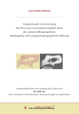 Vergleichende Untersuchung des Processus coronoideus medialis ulnae des caninen Ellbogengelenks: - Lena Holbein