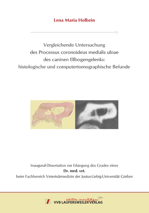 Vergleichende Untersuchung des Processus coronoideus medialis ulnae des caninen Ellbogengelenks: - Lena Holbein