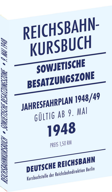 Reichsbahnkursbuch der sowjetischen Besatzungszone - gültig ab 9. Mai 1948 - 