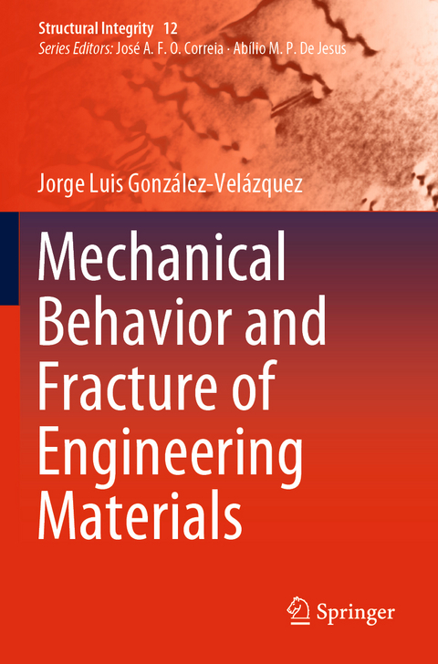 Mechanical Behavior and Fracture of Engineering Materials - Jorge Luis González-Velázquez