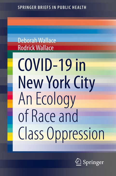 COVID-19 in New York City - Deborah Wallace, Rodrick Wallace