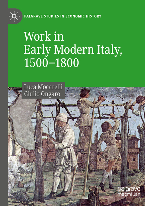 Work in Early Modern Italy, 1500–1800 - Luca Mocarelli, Giulio Ongaro