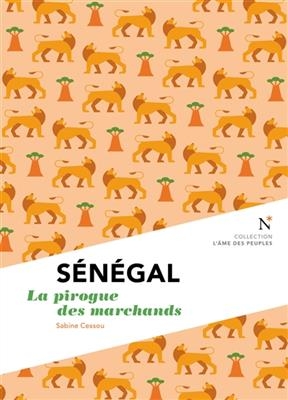 Sénégal : la pirogue des marchands - Sabine Cessou