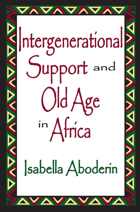 Intergenerational Support and Old Age in Africa - Isabella Aboderin