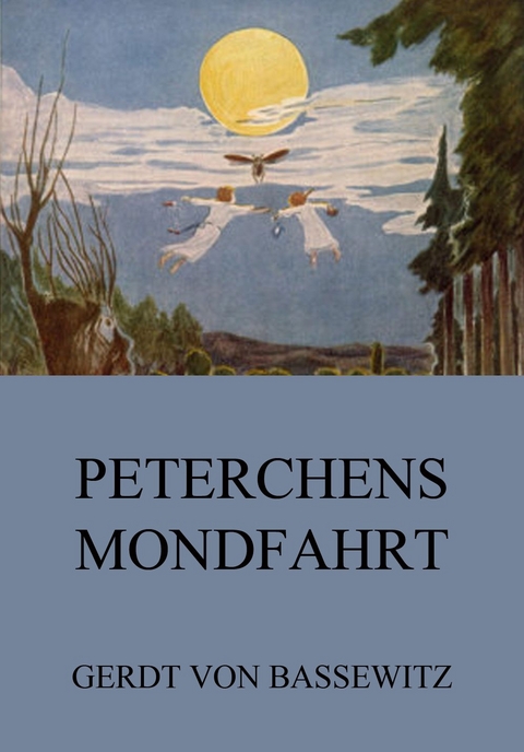 Peterchens Mondfahrt - Gerdt von Bassewitz