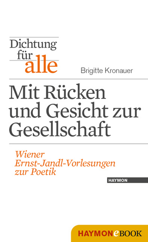 Dichtung für alle: Mit Rücken und Gesicht zur Gesellschaft -  Brigitte Kronauer