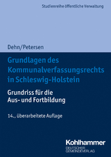 Grundlagen des Kommunalverfassungsrechts in Schleswig-Holstein - Dehn, Klaus-Dieter; Petersen, Björn